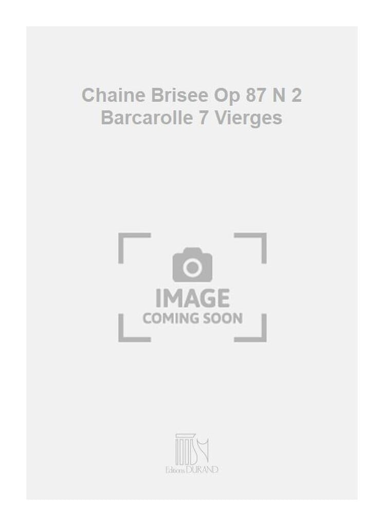 Chaine Brisee Op 87 N 2 Barcarolle 7 Vierges